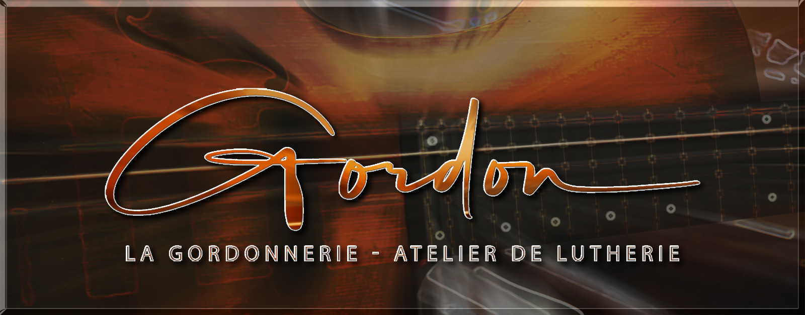 Gordon - La Gordonnerie - Atelier de Lutherie